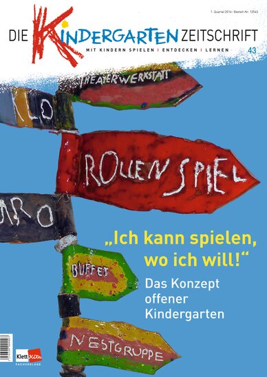 Die Kindergartenzeitschrift Heft 43/16 Das Konzept offener Kindergarten
